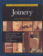 Complete Illustrated Guide to Joinery by Gary Rogowski